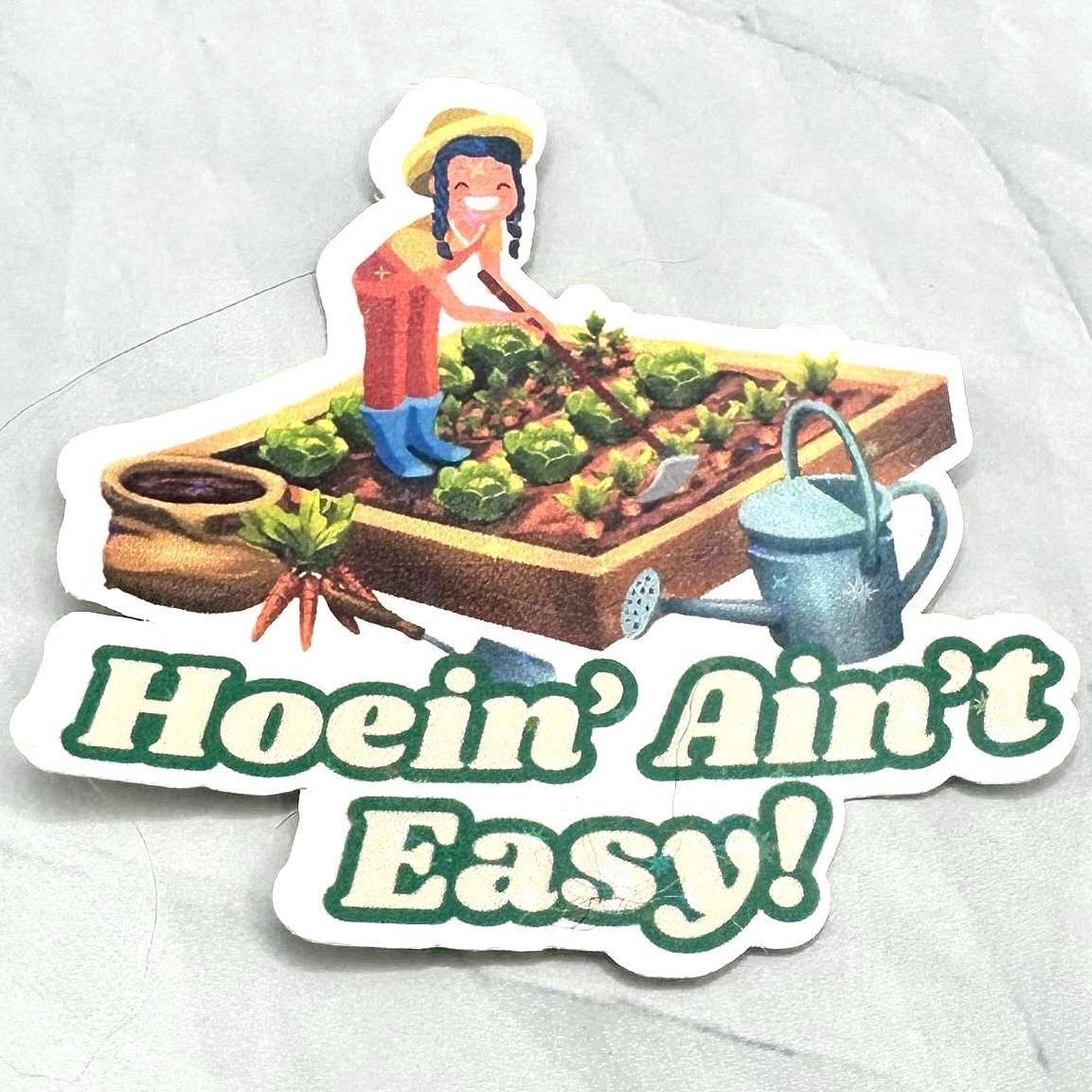 Stardew Valley Holographic Sticker, Hoeing Ain't Easy Funny Farming Quote