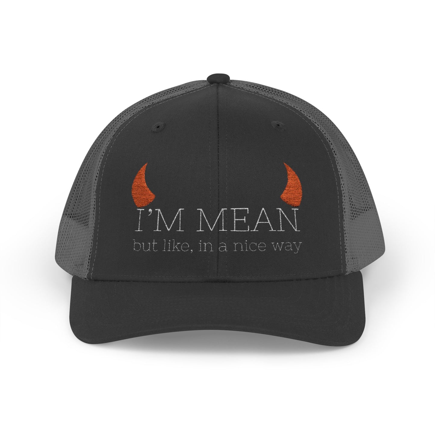 Embroidered trucker hat with “I’m Mean but like, in a nice way” text.