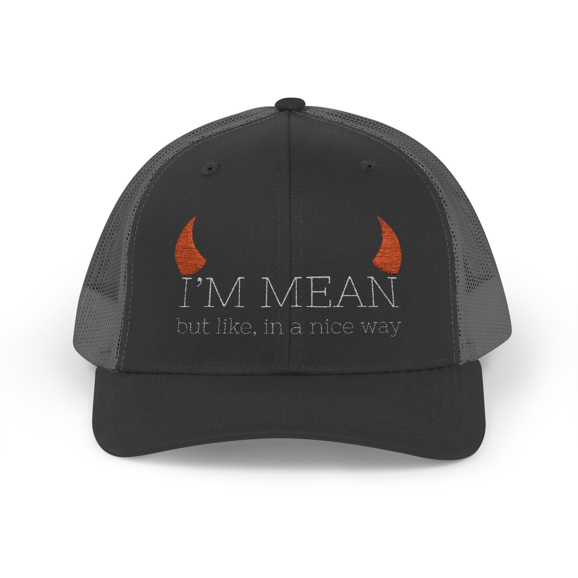 Embroidered trucker hat with “I’m Mean but like, in a nice way” text.
