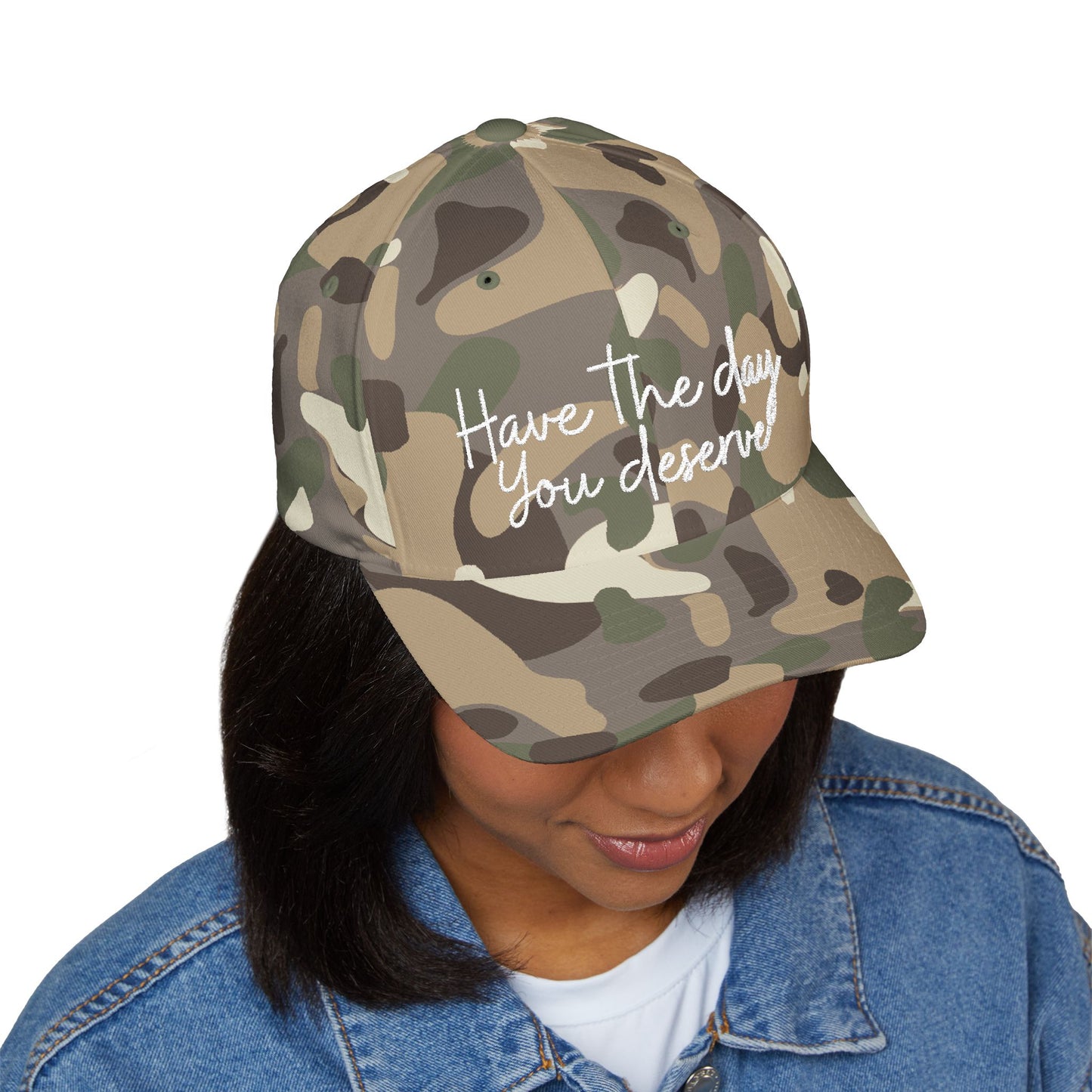 Baseball cap embroidered with “have the day you deserve”.