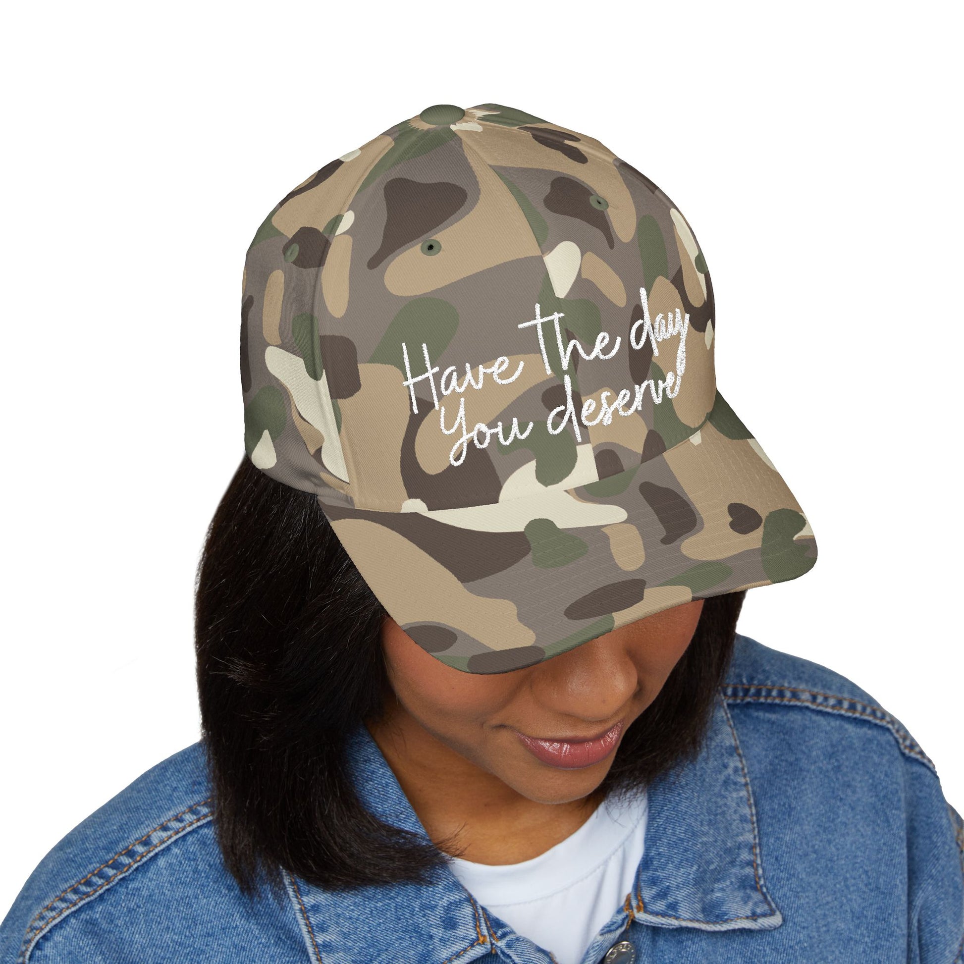 Baseball cap embroidered with “have the day you deserve”.