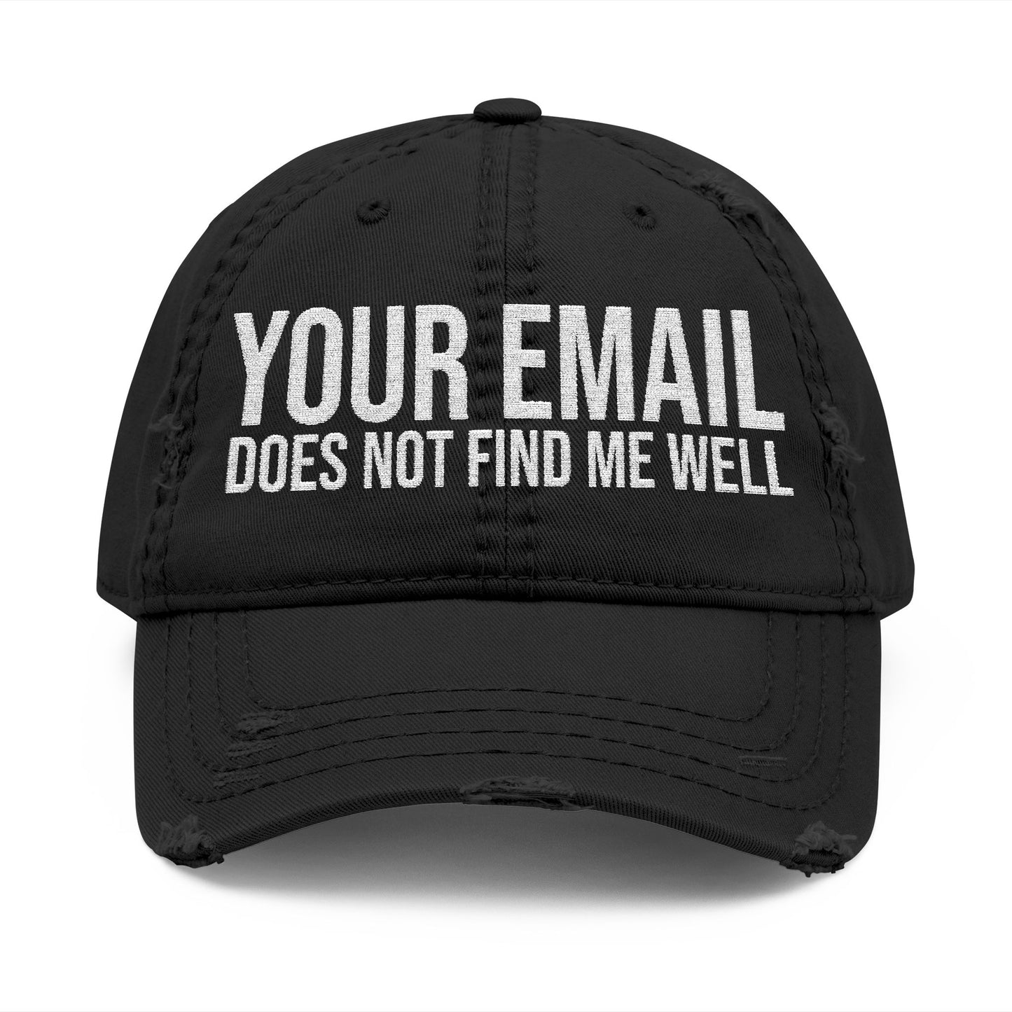 Hat embroidered with “Your email does not find me well”.