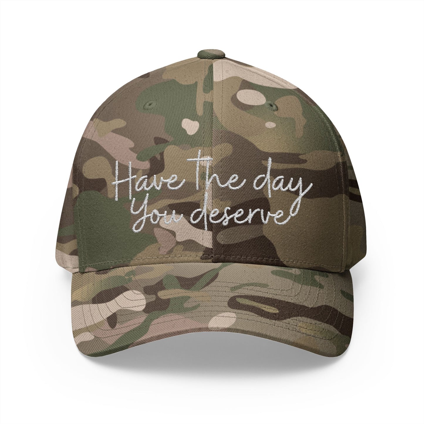 Baseball cap embroidered with “have the day you deserve”.