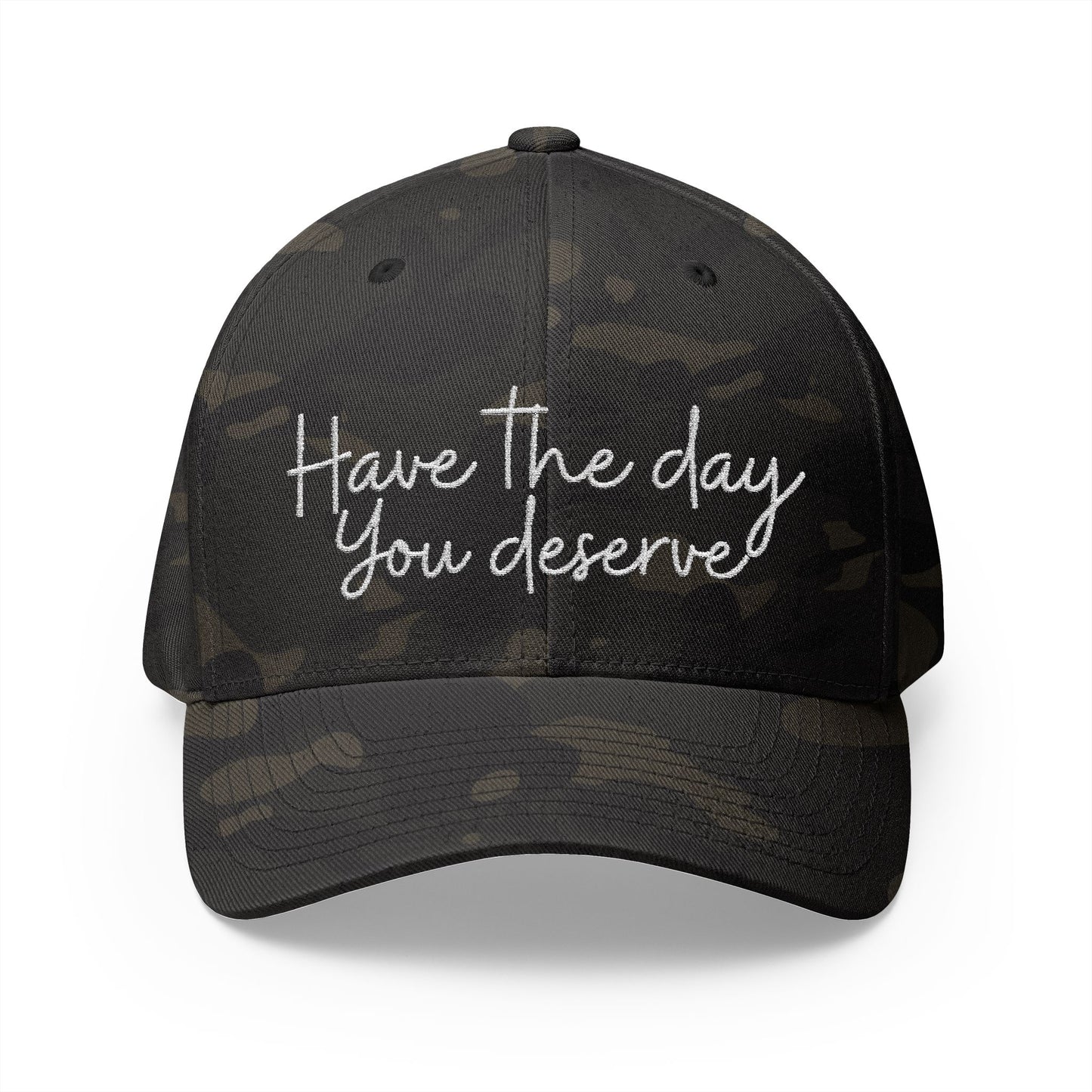 Baseball cap embroidered with “have the day you deserve”.
