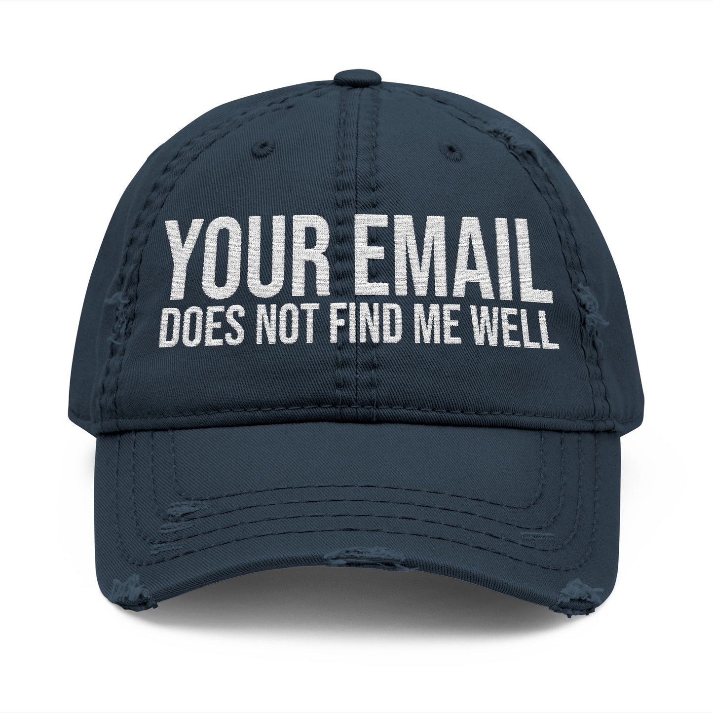 Hat embroidered with “Your email does not find me well”.