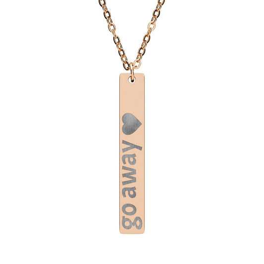 Vertical Bar Necklace — Engraved "go away" Pendant