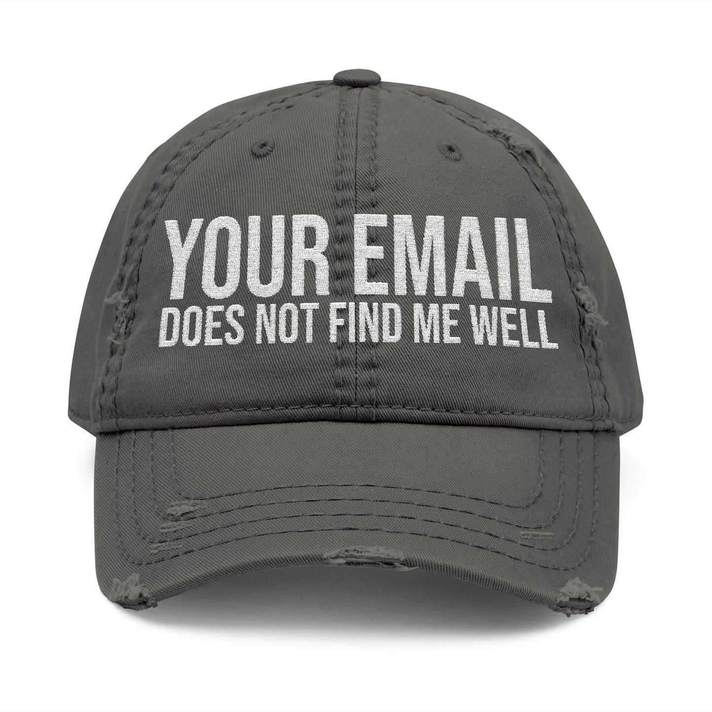 Hat embroidered with “Your email does not find me well”.