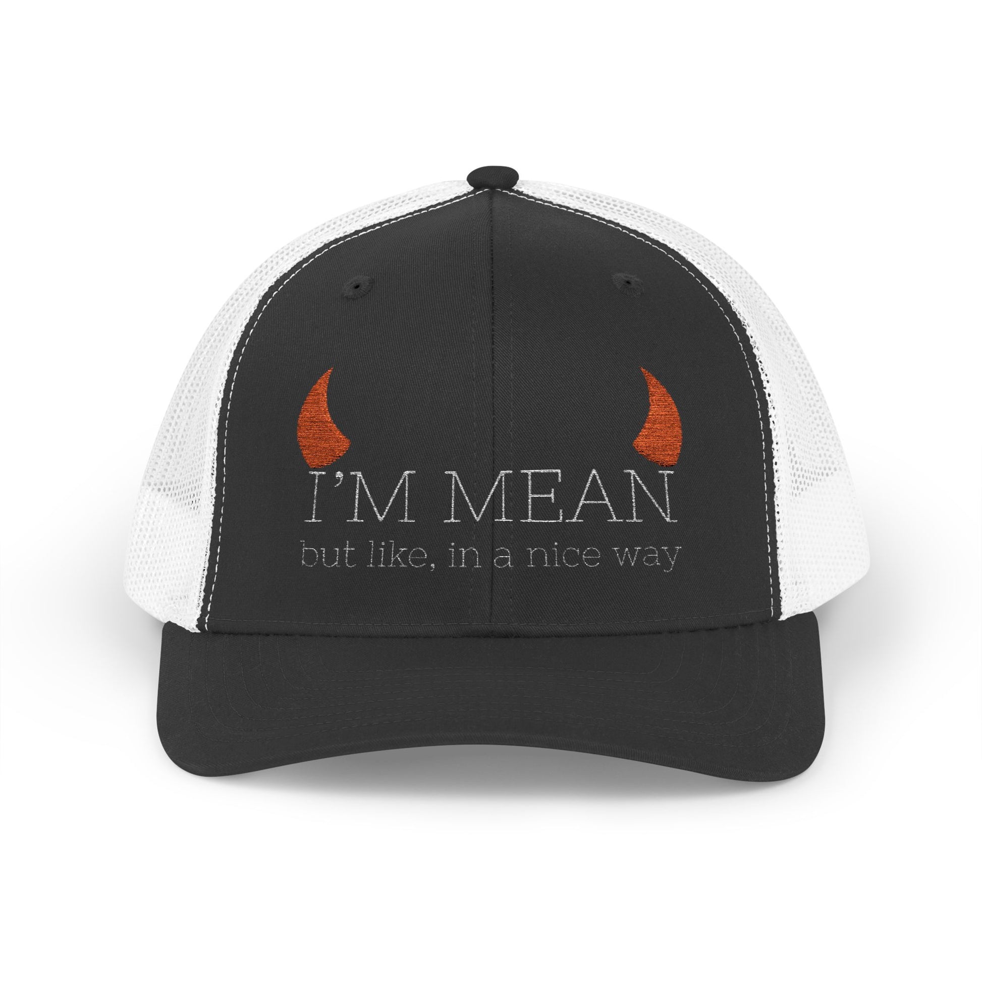 Embroidered trucker hat with “I’m Mean but like, in a nice way” text.