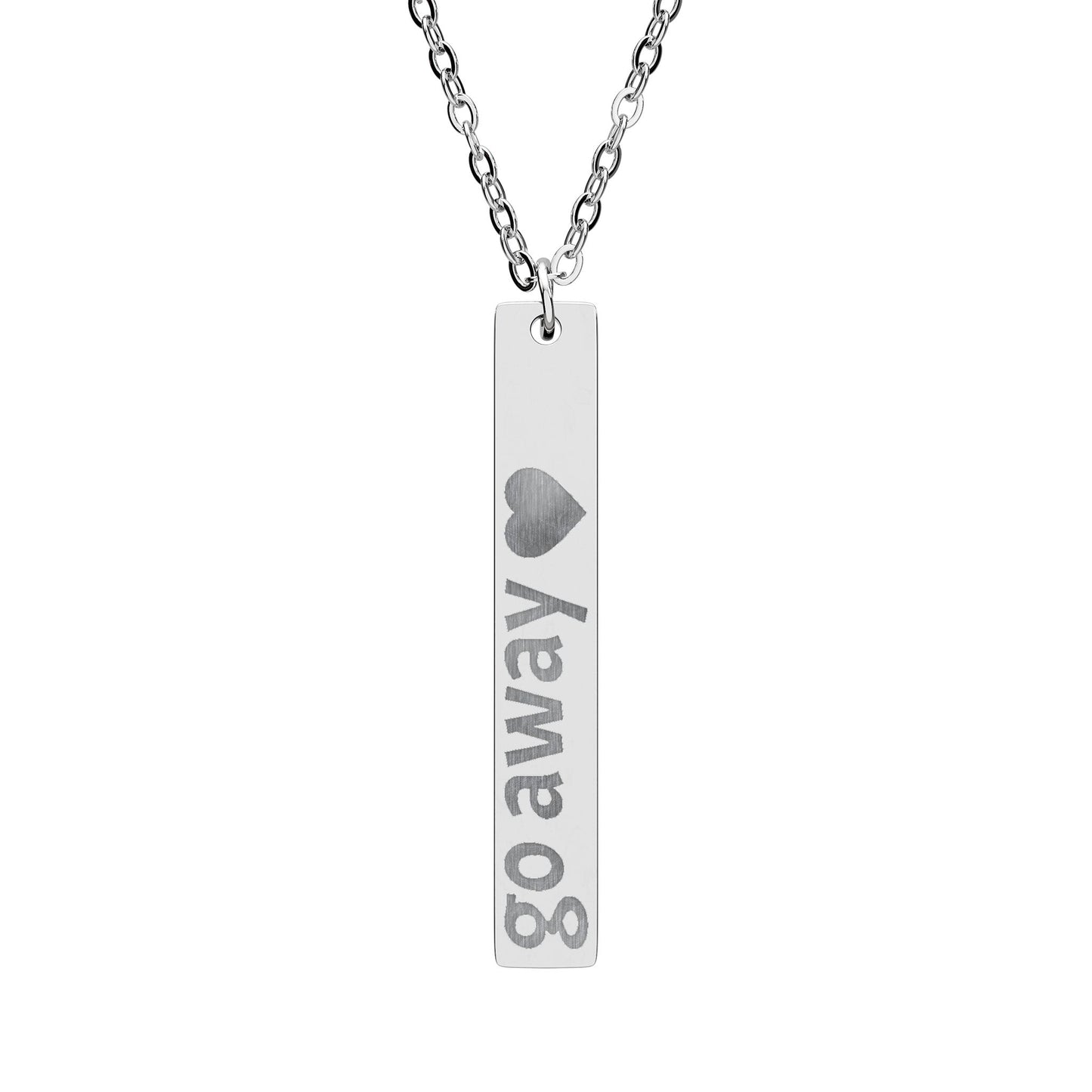 Vertical Bar Necklace — Engraved "go away" Pendant