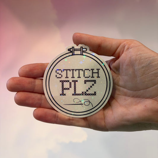 Black and white holographic vinyl sticker featuring a cross stitch hoop with the phrase "STITCH, PLZ," weather and water resistant.