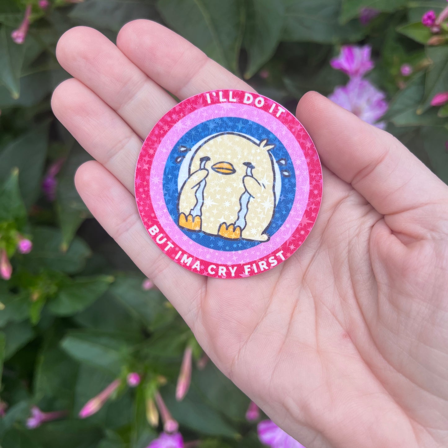 Cute holographic vinyl sticker of a cartoon duck with tears and the phrase “I’ll Do It But I’mma Cry First,” perfect for laptops, water bottles, and journals.