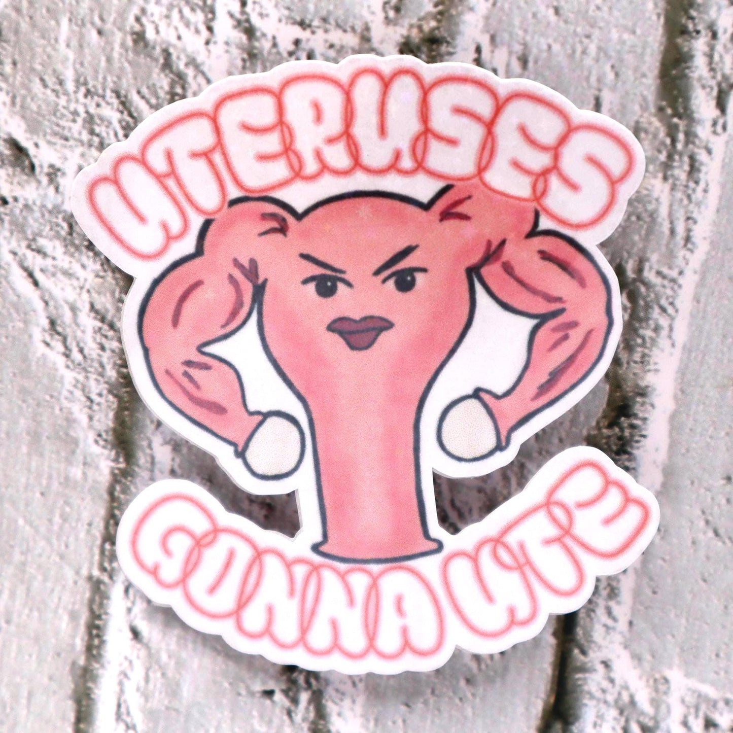 Uterus Holographic Sticker “Uteruses Gonna Ute” Sticker