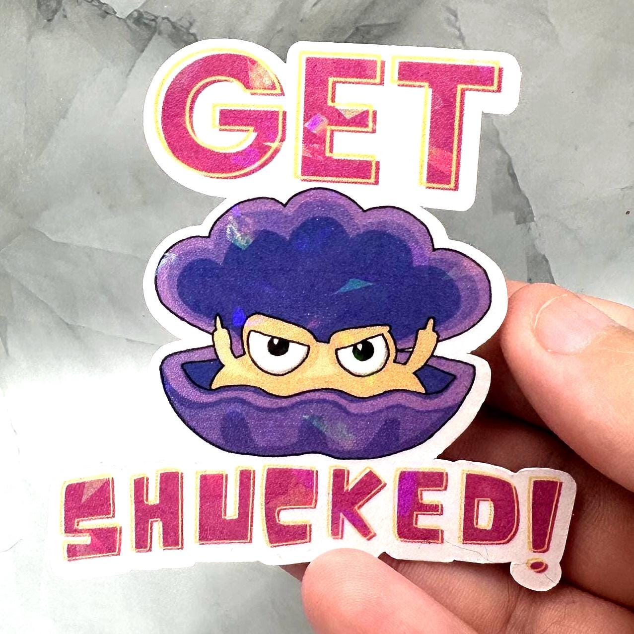Get Shucked Edgy Funny Sticker