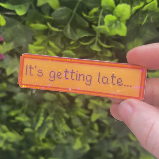 Holographic Stardew Valley sticker with the phrase “It’s Getting Late.” Shiny gamer vinyl decal perfect for laptops, water bottles, journals, and cozy gaming fans.